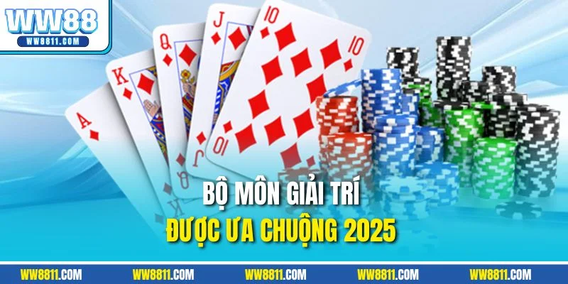 Bộ môn giải trí được ưa chuộng 2025