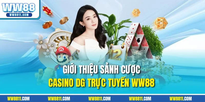 Giới thiệu sảnh cược casino DG trực tuyến WW88