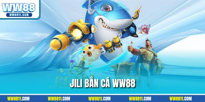 Jili bắn cá WW88