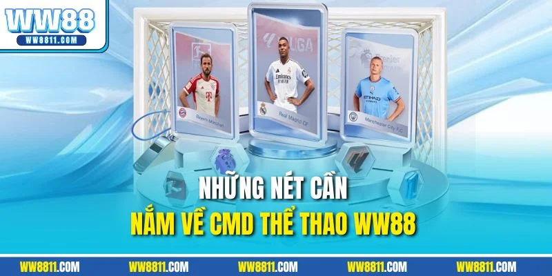 Những nét cần nắm về CMD thể thao WW88