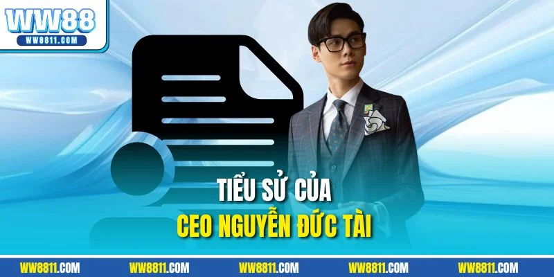 Tiểu sử của CEO Nguyễn Đức Tài